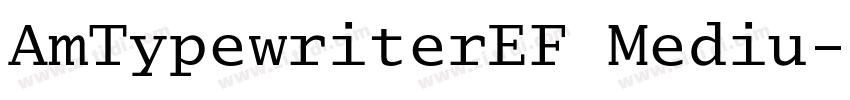 AmTypewriterEF Mediu字体转换